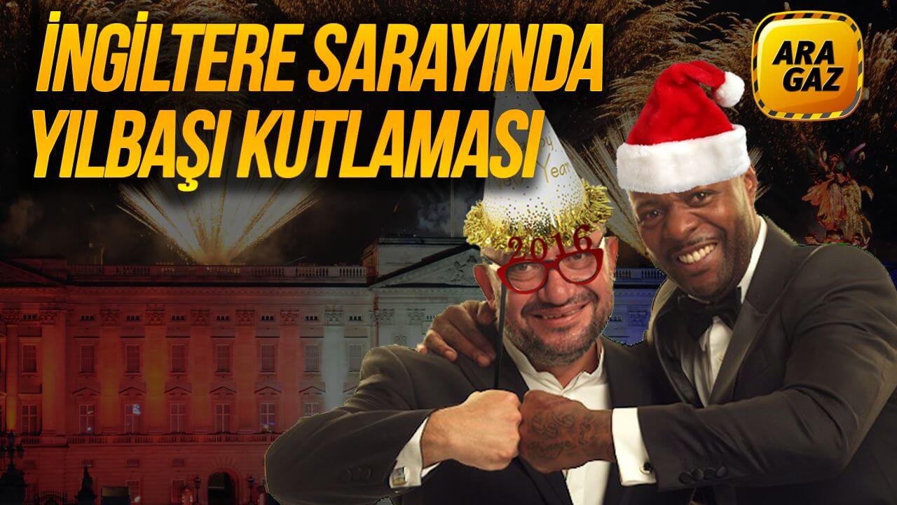 ARAGAZ YILBAŞINI İNGİLTERE SARAYINDA KUTLADI!